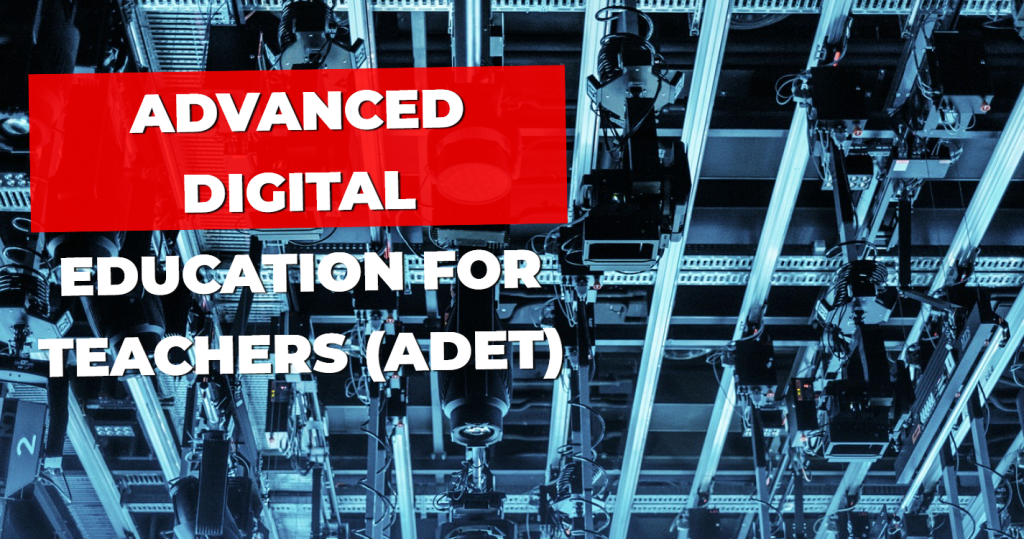 Advanced Digital Education for Teachers (ADET)